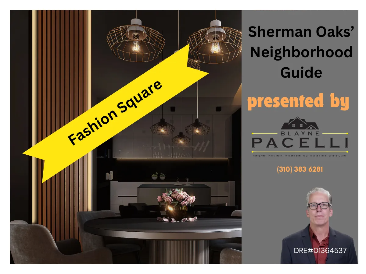 Fashion Square - Neighborhood in Sherman Oaks, CA - Blayne Pacelli of Rodeo Realty